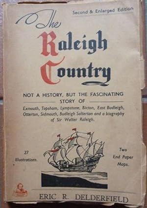 The Raleigh Country (A brief history of Exmouth, East Budleigh, Otterton, Bicton, Budleigh Salter...