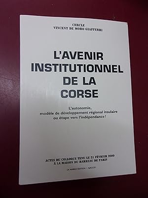 L'avenir institutionnel de la Corse : L'autonomie, modèle de développement régional insulaire ou ...