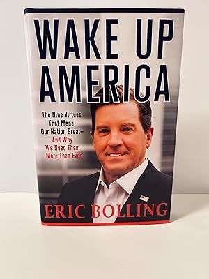 Wake Up America: The Nine Virtues That Made Our Nation Great -- And Why We Need Them Now More Tha...