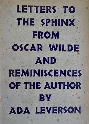 Letters to the Sphinx from Oscar Wilde: With Reminiscences of the Author [SIGNED, Ltd Edn]