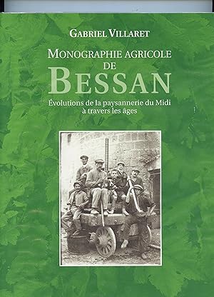 MONOGRAPHIE AGRICOLE DE BESSAN . Evolutions de la paysannerie du Midi à travers les âges
