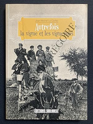 AUTREFOIS LA VIGNE ET LES VIGNERONS