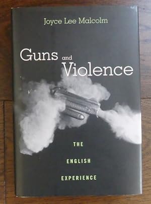 GUNS AND VIOLENCE: THE ENGLISH EXPERIENCE.