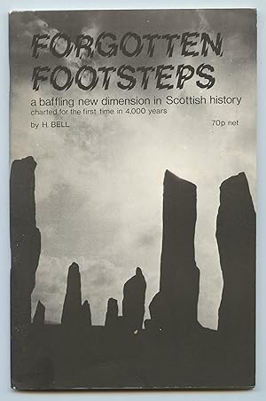 Forgotten Footsteps: a baffling new dimension in Scottish history charted for the first time in 4...