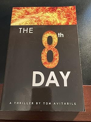 The Eighth Day: A Thriller Novel, ("Quarterback Operations Group" Series #1 of 3), *SIGNED* Advan...