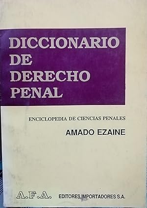 Diccionario de derecho penal. Enciclopedia de Ciencias Penales. Primera edicón ampliada. 2 Tomos