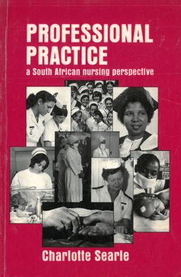 Professional Practice. A South African Nursing Perspective.