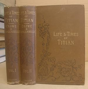 The Life And Times Of Titian - With Some Account Of His Family [ 2 volumes complete ]