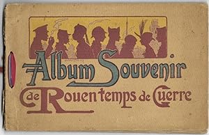 Album Souvenir de Rouen temps de Guerre