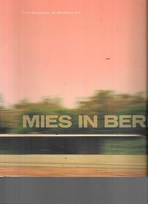 Mies in Berlin (MOMA: 2001)