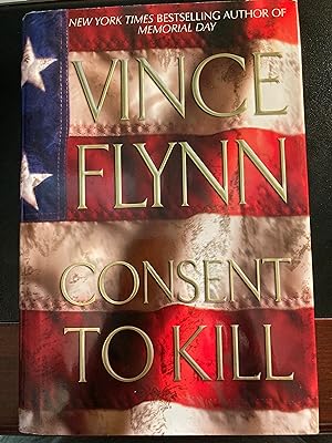 Consent to Kill: A Thriller, ("Mitch Rapp" Series #8), First Edition, New