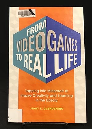 From Video Games to Real Life: Tapping into Minecraft to Inspire Creativity and Learning in the L...