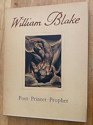 William Blake. Poet Printer Prophet