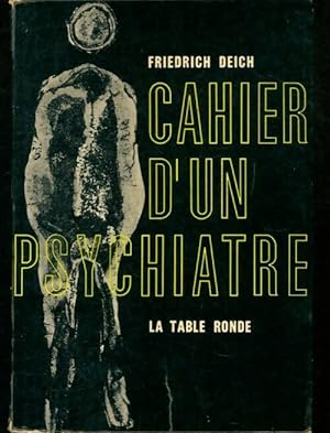 Cahier d'un psychiatre - Friedrich Deich