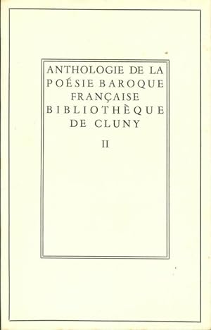 Anthologie de la po sie baroque fran aise Tome II - Jean Rousset
