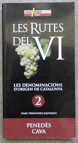 Les rutes del VI. Les denominacions d'origen de Catalunya. 2. DO Penedès. DO Cava.
