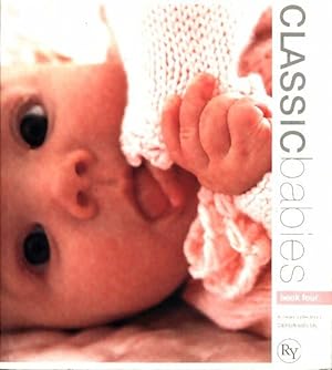 Classic babies book 4 : Over 12 designs in cashsoft baby dk - Collectif
