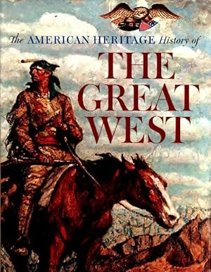The American h?ritage history of the great west - David Sievert Lavender