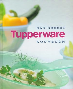 Das große Tupperware - Kochbuch.