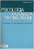 Psicologia e razionalità nel trading on line. Un manuale per l'investimento consapevole