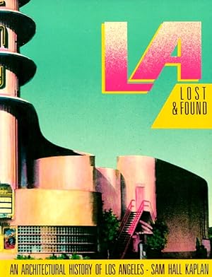 LA Lost & Found: An Architectural History of Los Angeles