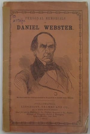 Personal memorials of Daniel Webster, including a sketch of his public life and the particulars o...