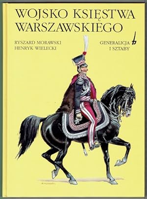 Wojsko Ksiestwa Warszawskiego: Generalicja I Sztaby