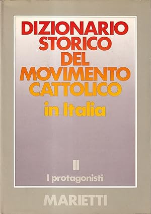 Dizionario storico del movimento cattolico in Italia, 1860-1980. Vol. II°: I protagonisti