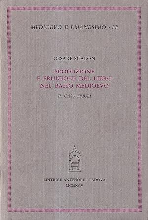 Produzione e fruizione del libro nel Basso Medioevo. Il caso Friuli