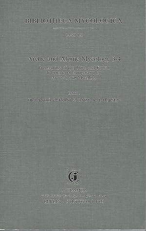 Arctic and Alpine Mycology 3-4 : Proceedings of the Third and Fourth International Symposium on A...