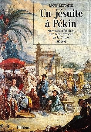 Un Jésuite à Pékin: Nouveaux mémoires sur l'état présent de la Chine, 1687-1692