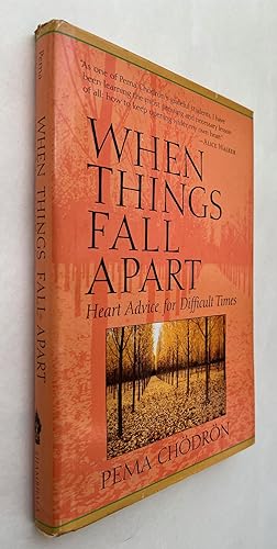 When Things Fall Apart : Heart Advice for Difficult Times