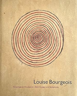 Louise Bourgeois: Drawings and Sculpture / Zeichnungen und Skulpturen