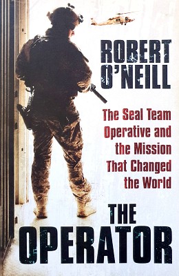 The Operator: The Seal Team Operative And The Mission That Changed The World