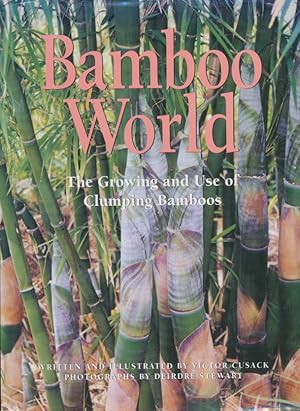 Bamboo World - The Growing and Use of Clumping Bamboos