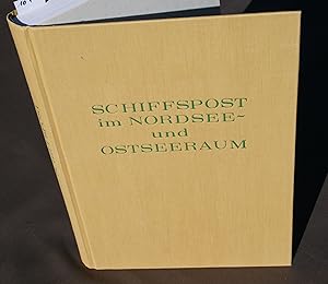 Schiffspost im Nordsee- und Ostseeraum mit Anhang Deutsche Schiffs- und Seepost, Katastrophen-Pos...