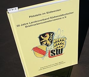 Philatelie im Südwesten. 50 Jahre Landesverband Südwestdeutscher Briefmarkensammlervereine e. V.