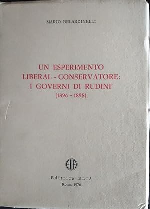 Un esperimento liberal - conservatore: i governi di Rudini (1896 - 1898)