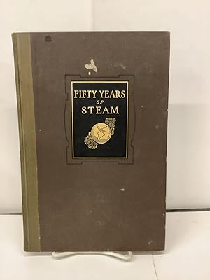 Fifty Years of Steam, A Brief History of the Babcock & Wilcox Company
