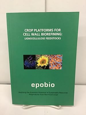 Crop Platforms for Cell Wall Biorefining: Lignocellulose Feedstocks, Epobio