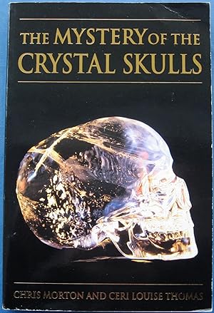 THE MYSTERY OF THE CRYSTAL SKULLS - A Real Life Detective Story of the Ancient World