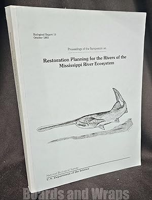 Proceedings of the Symposium on Restoration Planning for the Rivers of the Mississippi River Ecos...