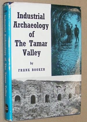 Industrial Archaeology of the Tamar Valley (The Industrial Archaeology of the British Isles)