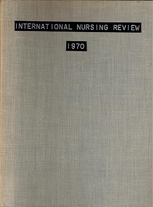 International Nursing Review, Volume 17, 1970, Nos 1-4