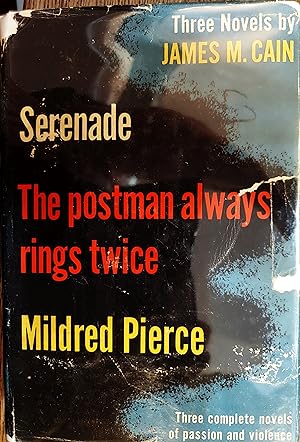 Three Novels By James M. Cain (Serenade, The Postman Always Rings Twice, Mildred Pierce)