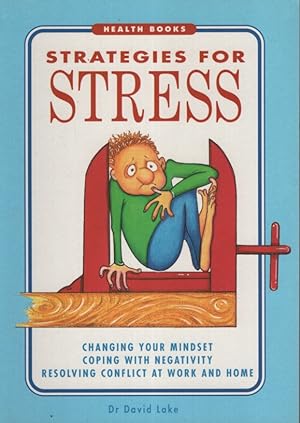 STRATEGIES FOR STRESS Changing Your Mindset; Coping with Negativity; Resolving Conflict At Work a...