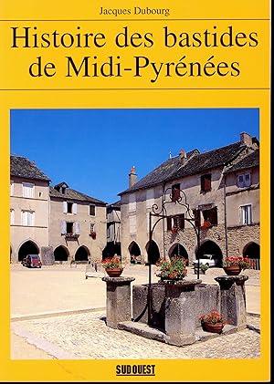Histoire des bastides de Midi-Pyrénées