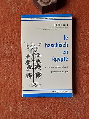 Le haschisch en Egypte - Essai d'anthropologie psychanalytique