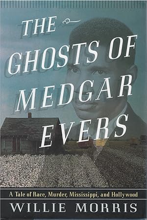 The Ghosts of Medgar Evers: A Tale of Race, Murder, Mississippi, and Hollywood