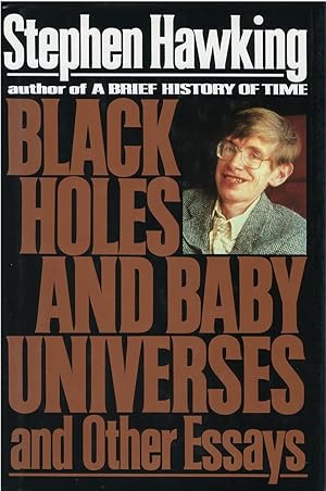 Black Holes and Baby Universes, and Other Essays